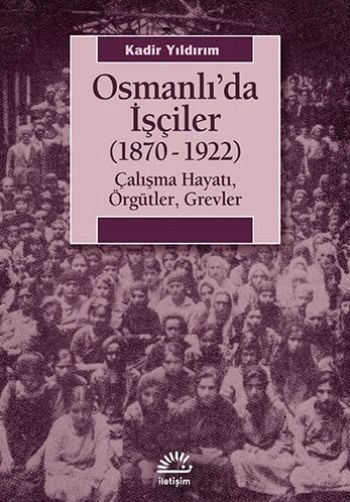 Osmanlı’da İşçiler (1870-1922)