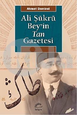 Ali Şükrü Bey’in Tan Gazetesi