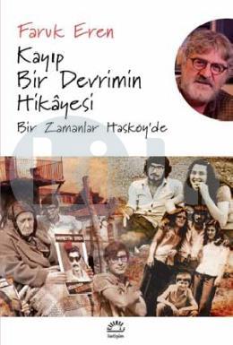 Kayıp  Bir Devrimin Hikayesi Bir Zamanlar  Hasköyde