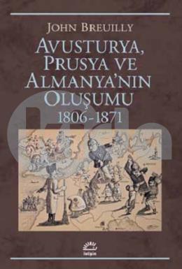 Avusturya Prusya ve Almanyanın Oluşumu 1806 - 1871