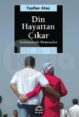 Din Hayattan Çıkar