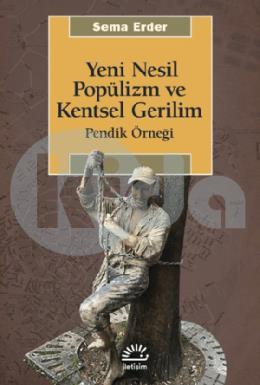 Yeni Nesil Popülizm ve Kentsel Gerilim