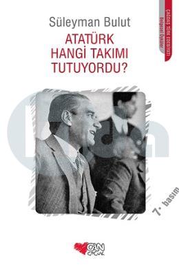 Atatürk Hangi Takımı Tutuyordu?