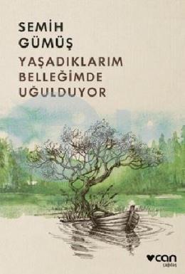 Yaşadıklarım Belleğimde Uğulduyor