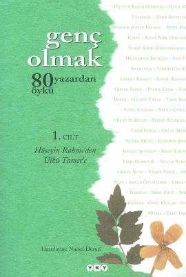 Genç Olmak - 80 Yazardan Öykü  1. Cilt