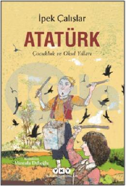 Atatürk - Çocukluk ve Okul Yılları