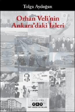 Orhan Velinin Ankaradaki İzleri