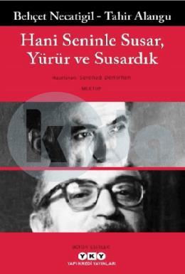 Hani Seninle Susar Yürür ve Susardık