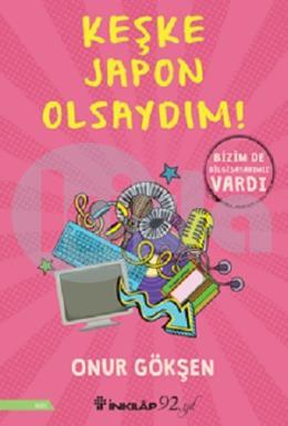 Keşke Japon Olsaydım!