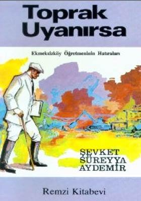 Toprak Uyanırsa -  Ekmeksizköy Öğretmeninin Hatıraları