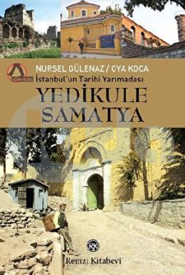 İstanbulun Tarihi Yarımadası Yedikule Samatya