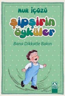 Şipşirin Öyküler Bana Dikkatle Bakın