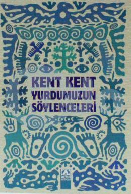 Kent Kent Yurdumuzun Söylenceleri