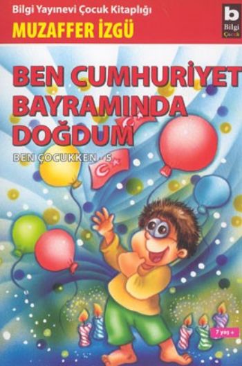 Ben Cumhuriyet Bayramında Doğdum,  Ben Çocukken 5