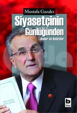 Siyasetçinin Günlüğünden - Anılar ve Anlatılar