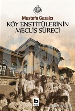 Köy Enstitülerinin Meclis Süreci