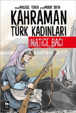 Kahraman Türk Kadınları Hatice Bacı