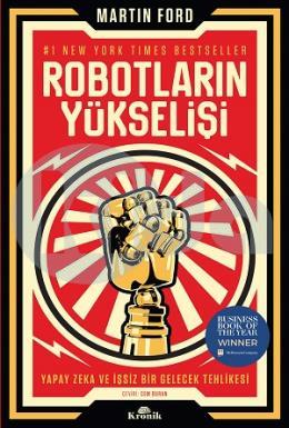 Robotların Yükselişi - Yapay Zeka ve İşsiz Bir Gelecek Tehlikesi