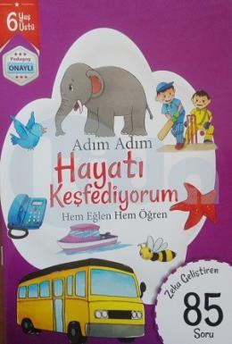 Adım Adım Hayatı Keşfediyorum 6 Yaş Üstü (Zeka Geliştiren 85 Soru)