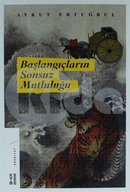 Başlangıçların Sonsuz Mutluluğu (Ciltli)