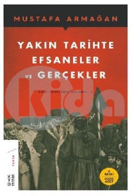 Yakın Tarihte Efsaneler ve Gerçekler-Küller Altında Yakın Tarih 3