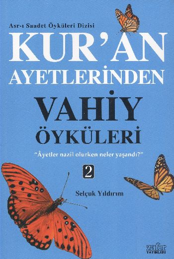 Kur’an Ayetlerinden Vahiy Öyküleri 2