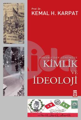 Osmanlı’dan Günümüze Kimlik ve İdeoloji