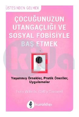 Çocuğunuzun Utangaçlığı Ve Sosyal Fobisiyle Başetmek