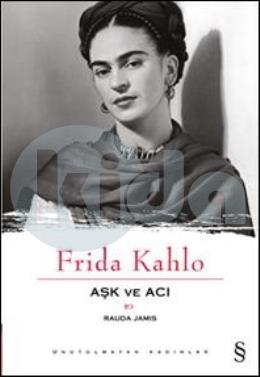 Aşk ve Acı - Frida Kahlo