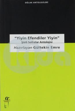 Yiyin Efendiler Yiyin - Şiirli Sofralar Antolojisi