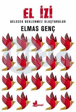 El İzi - Gelecek Beklenmez Oluşturulur