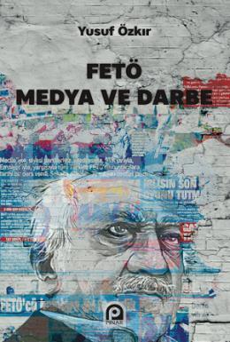 FETÖ Medya ve Darbe