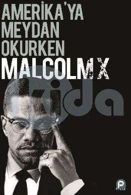 Amerikaya Meydan Okurken Malcolm X