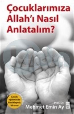 Çocuklarımıza Allah’ı Nasıl Anlatalım?