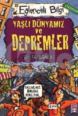 Yaşlı Dünyamız ve Depremler