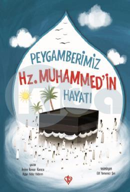 Peygamberimizin Hz Muhammedin Hayatı