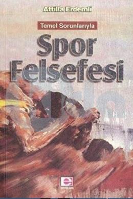 Temel Sorunlarıyla Spor Felsefesi