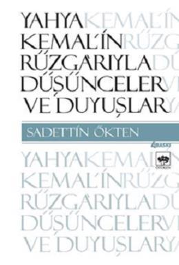 Yahya Kemal’in Rüzgarıyla Düşünceler ve Duyuşlar