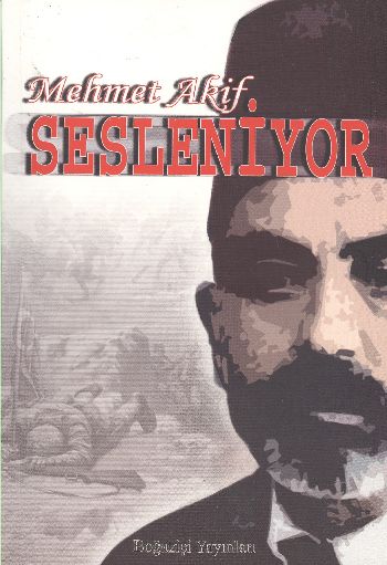 Mehmet Akif Sesleniyor