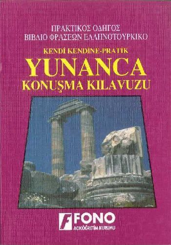 Kendi Kendine Pratik Yunanca-Türkçe Konuşma Kılavuzu