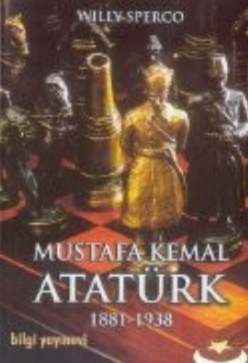 Mustafa Kemal Atatürk 1881-1938