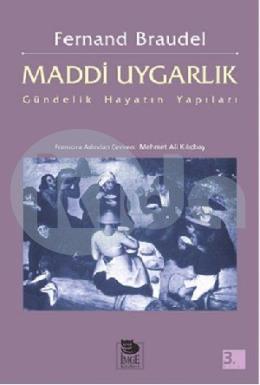 Maddi Uygarlık  Gündelik Hayatın Yapıları