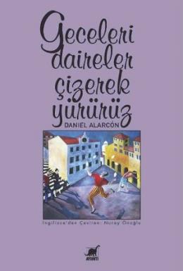 Geceleri Daireler Çizerek Yürürüz