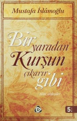 Bir Yaradan Kurşun Çıkarır Gibi