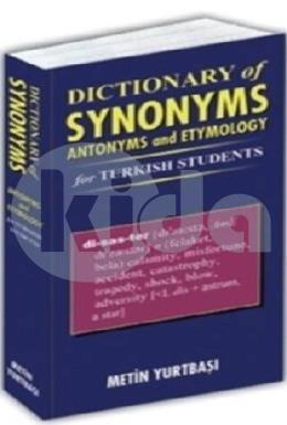 Dictionary of Synonyms Antonyms and Etymology for Turkish Students