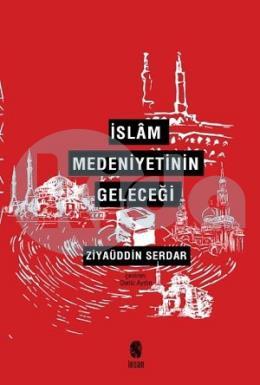 İslam Medeniyetinin Geleceği