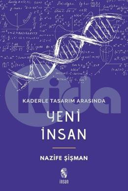 Kaderle Tasarım Arasında Yeni İnsan