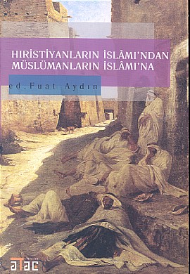 Hıristiyanların İslamı ndan Müslümanların İslam’ına