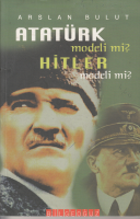 Atatürk Modeli Mi ? Hitler Modeli Mi ?