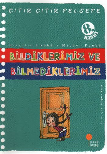 Bildiklerimiz ve Bilmediklerimiz - Çıtır Çıtır Felsefe 6